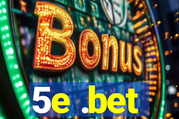 5e .bet